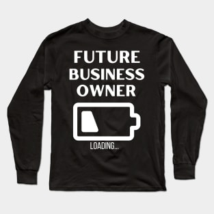 Future business Owner Long Sleeve T-Shirt